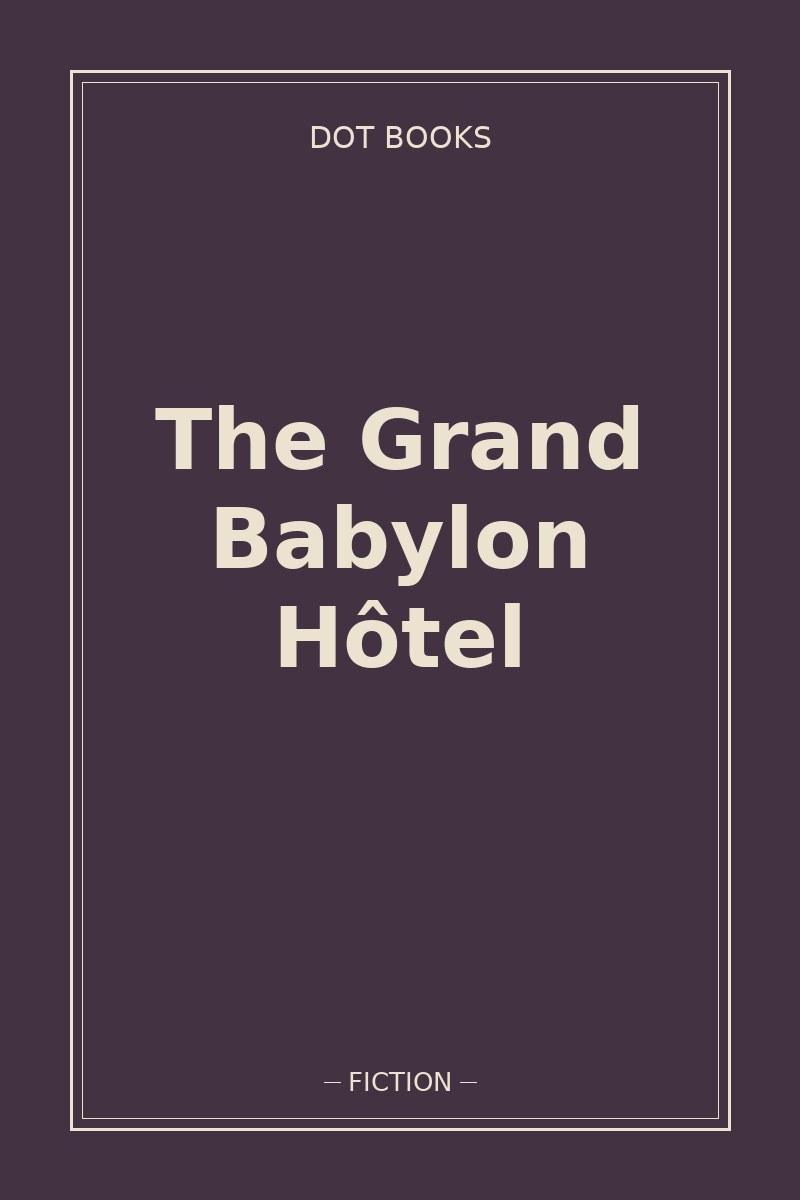 The Grand Babylon Hôtel — book cover