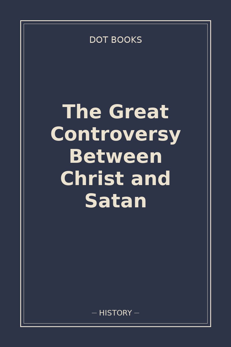 The Great Controversy Between Christ and Satan — book cover