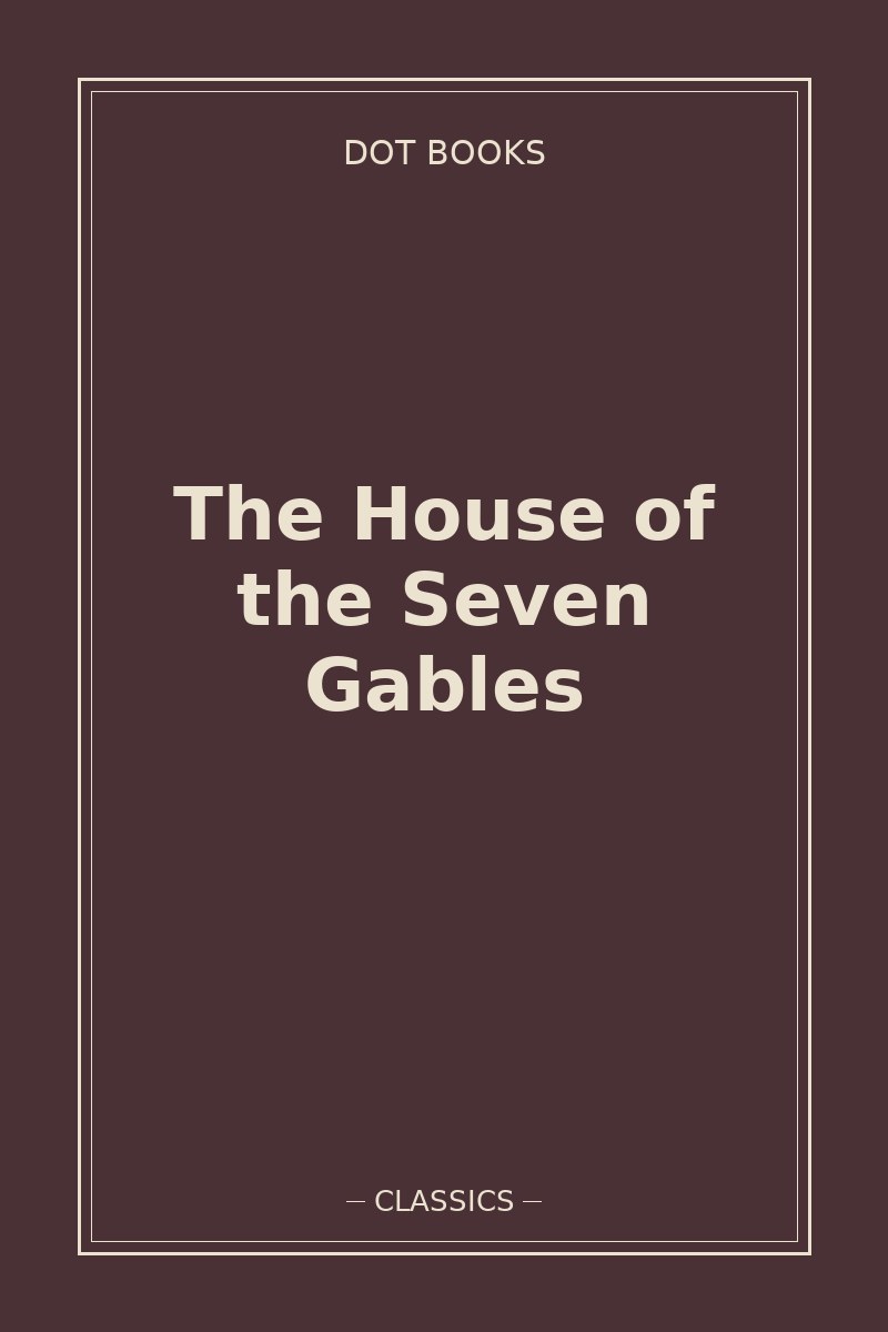 The House of the Seven Gables — book cover