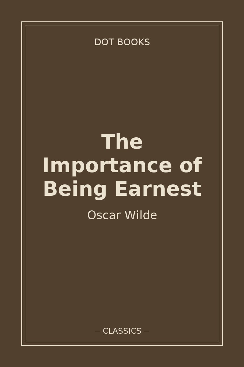 The Importance of Being Earnest — book cover