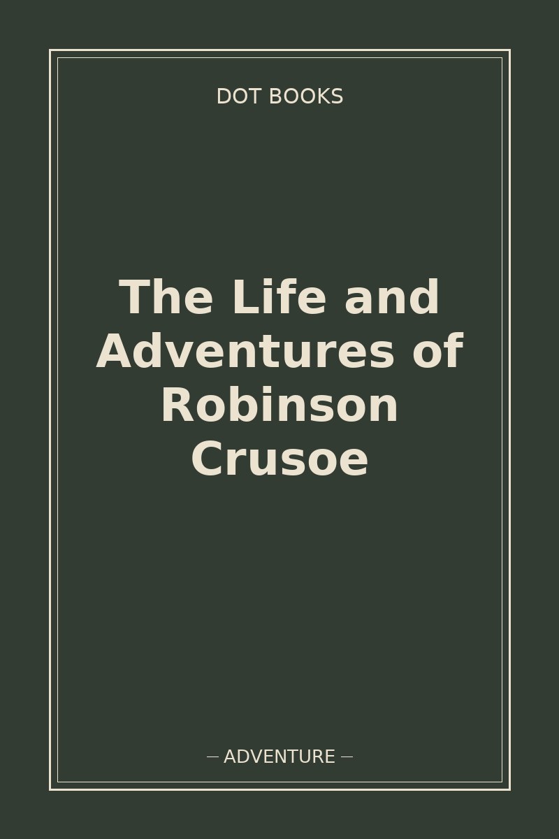 The Life and Adventures of Robinson Crusoe — book cover