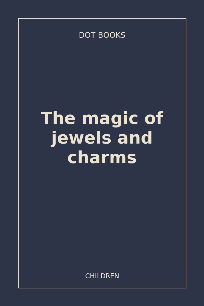 The magic of jewels and charms — book cover