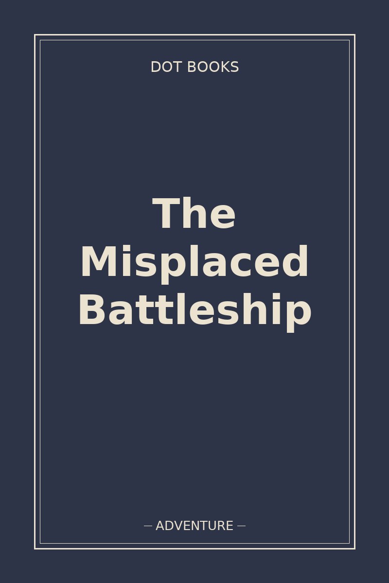 The Misplaced Battleship — book cover