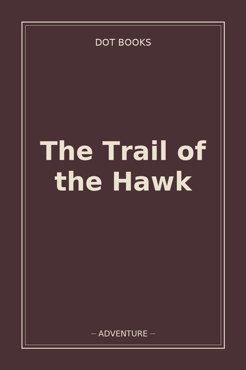 The Trail of the Hawk — book cover
