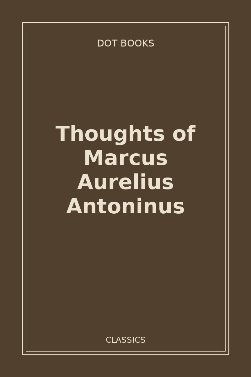 Thoughts of Marcus Aurelius Antoninus — book cover