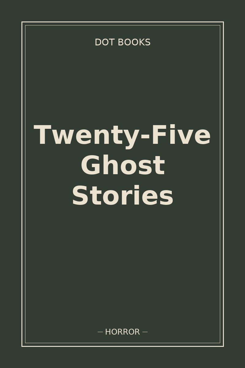 Twenty-Five Ghost Stories — book cover