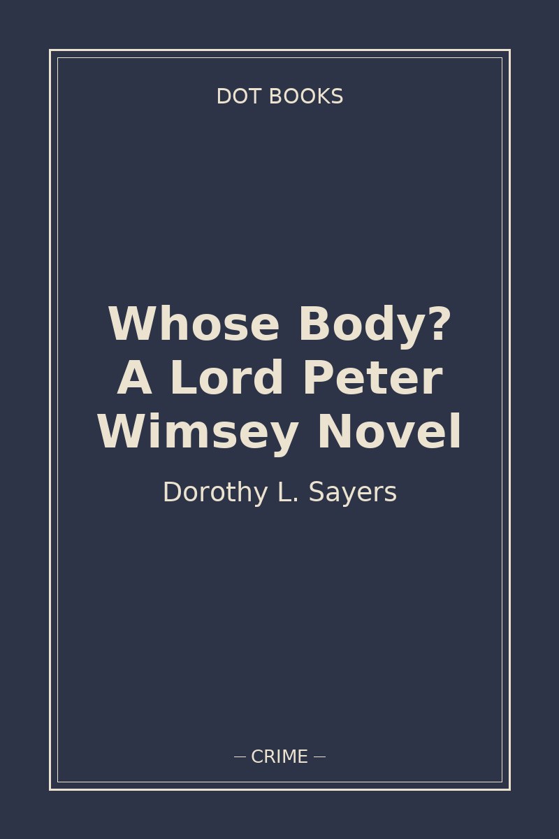 Whose Body? A Lord Peter Wimsey Novel — book cover