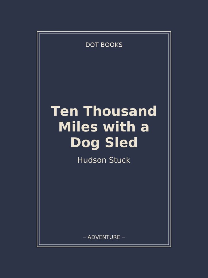 Ten Thousand Miles with a Dog Sled: story poster