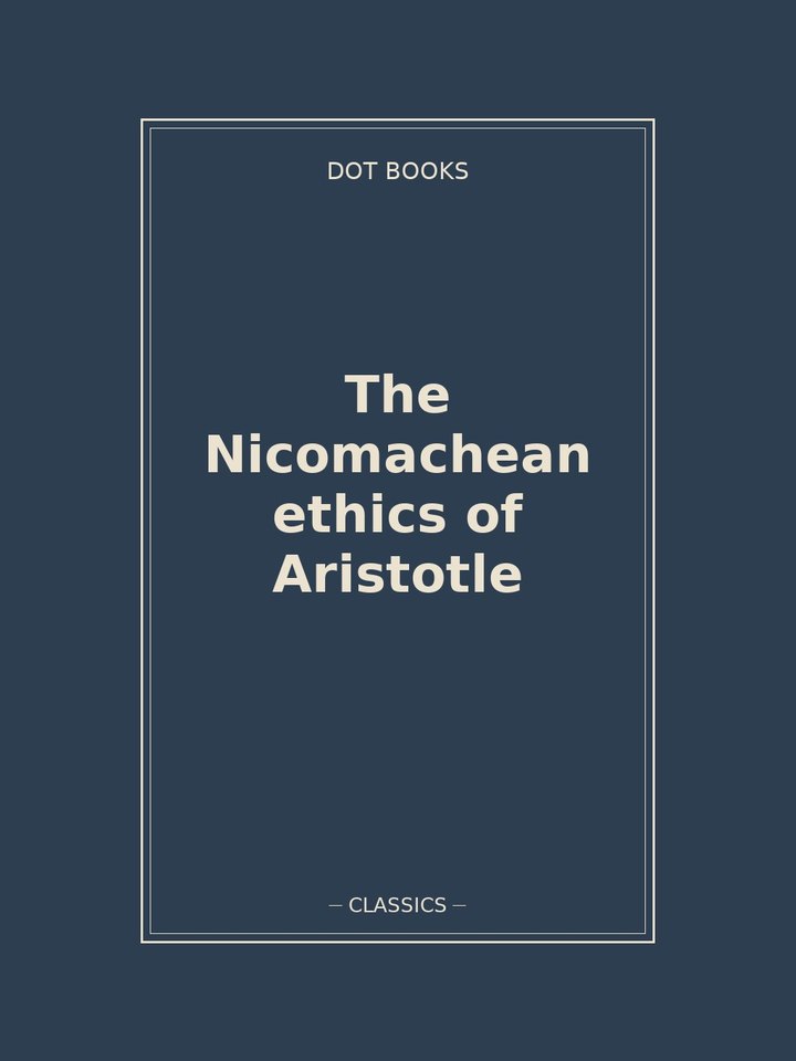 The Nicomachean ethics of Aristotle: story poster