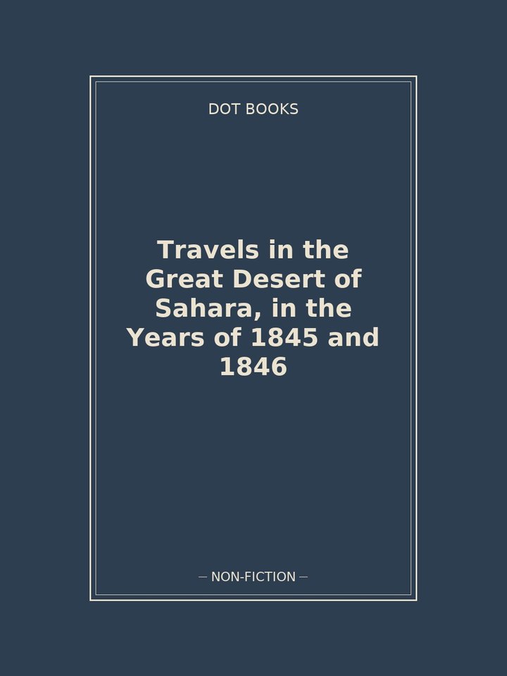 Travels in the Great Desert of Sahara, in the Years of 1845 and 1846: story poster
