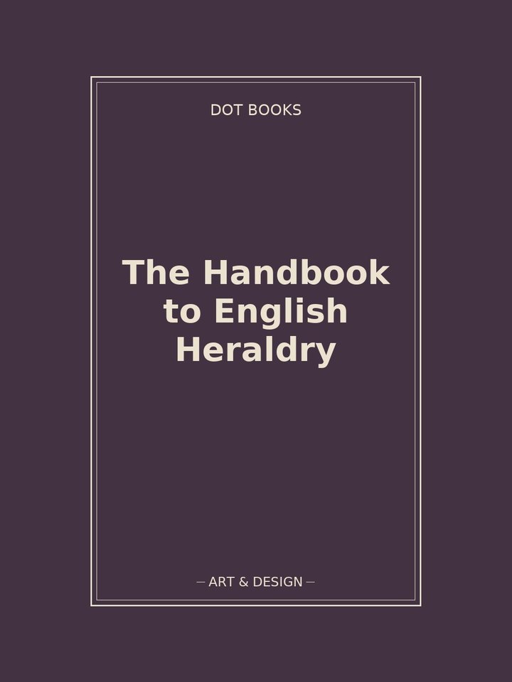 The Handbook to English Heraldry: story poster