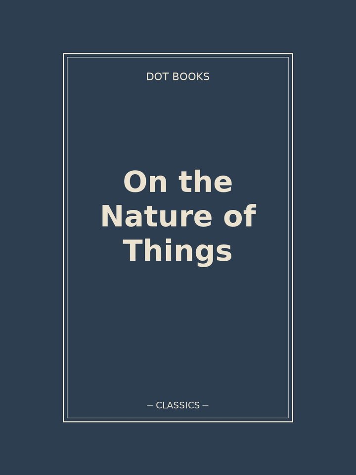 On the Nature of Things