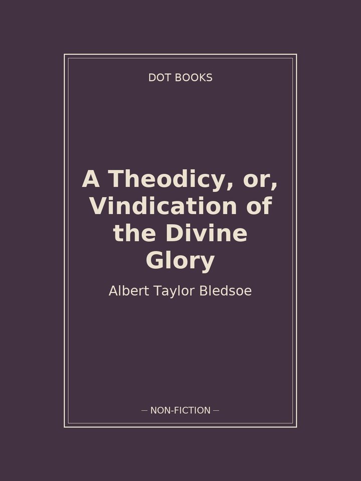 A Theodicy, or, Vindication of the Divine Glory: story poster