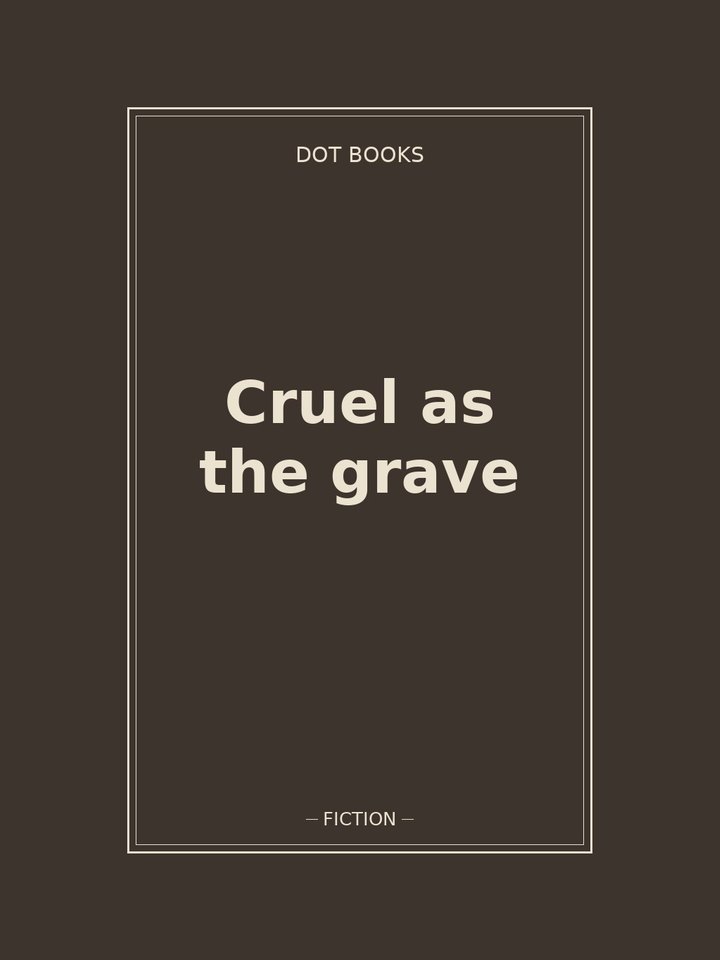 Cruel as the grave: story poster