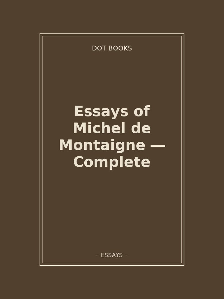 Essays of Michel de Montaigne — Complete: story poster