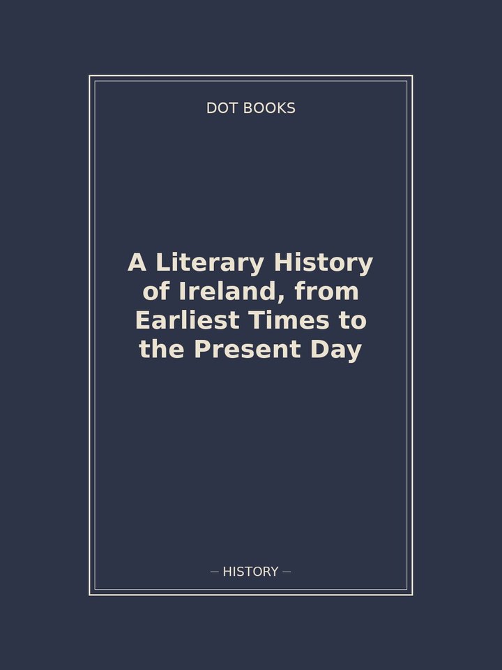 A Literary History of Ireland, from Earliest Times to the Present Day: story poster
