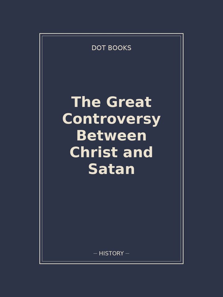 The Great Controversy Between Christ and Satan: story poster