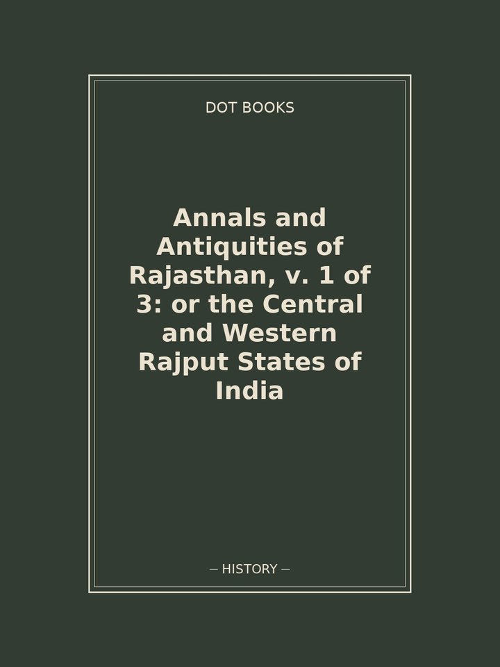 Annals and Antiquities of Rajasthan, v. 1 of 3: or the Central and Western Rajput States of India: story poster