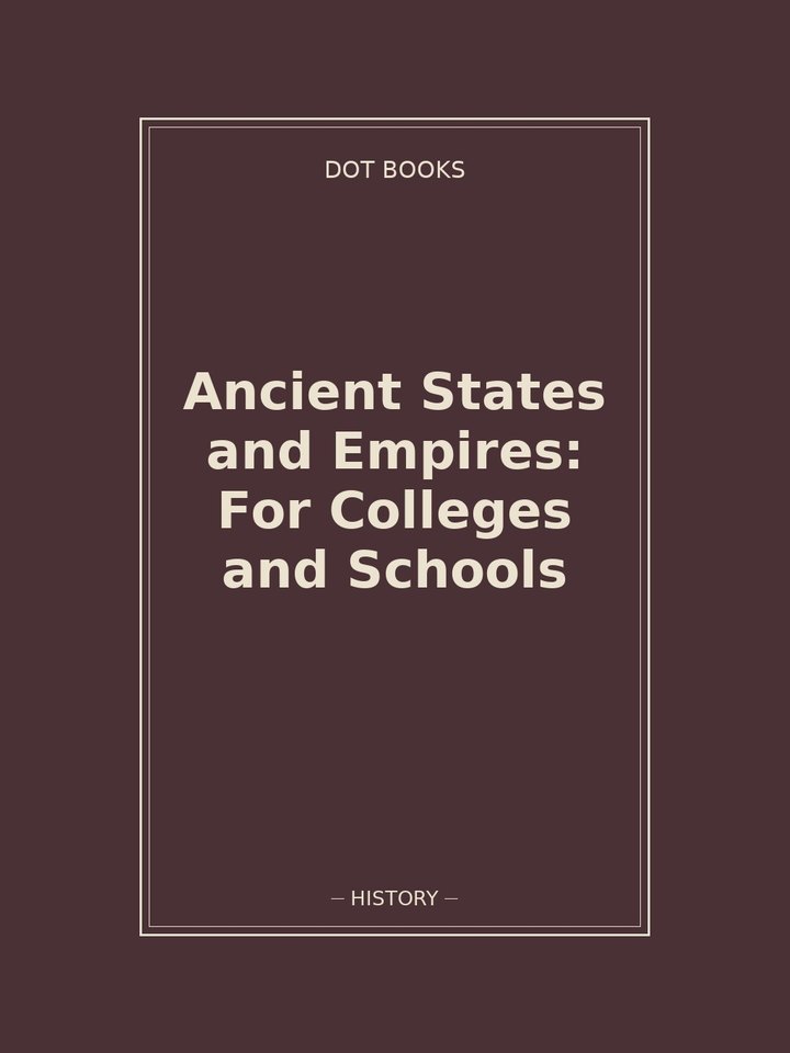 Ancient States and Empires: For Colleges and Schools: story poster