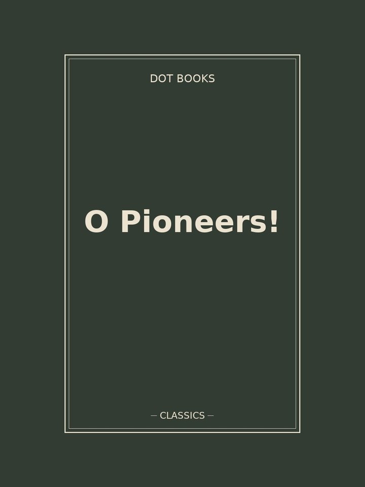 O Pioneers!