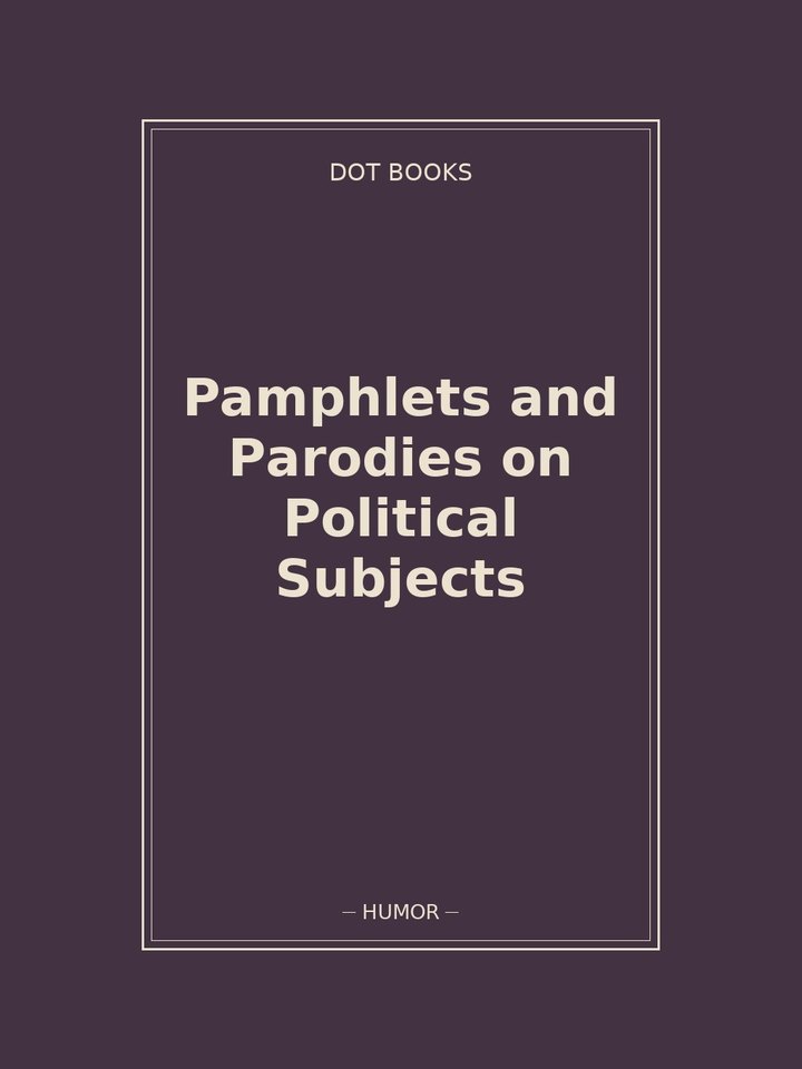 Pamphlets and Parodies on Political Subjects: story poster