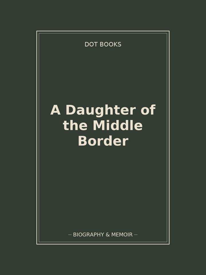 A Daughter of the Middle Border: story poster