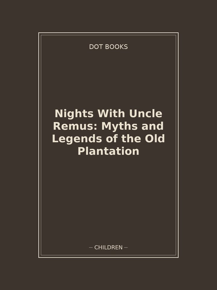 Nights With Uncle Remus: Myths and Legends of the Old Plantation: story poster
