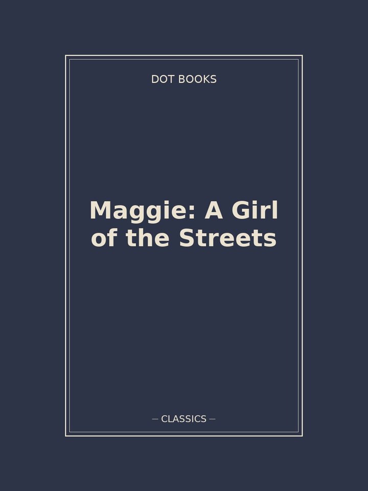 Maggie: A Girl of the Streets: story poster