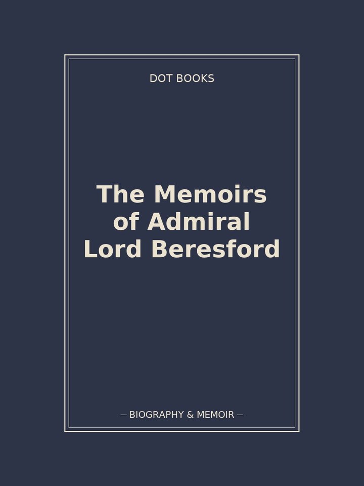 The Memoirs of Admiral Lord Beresford: story poster