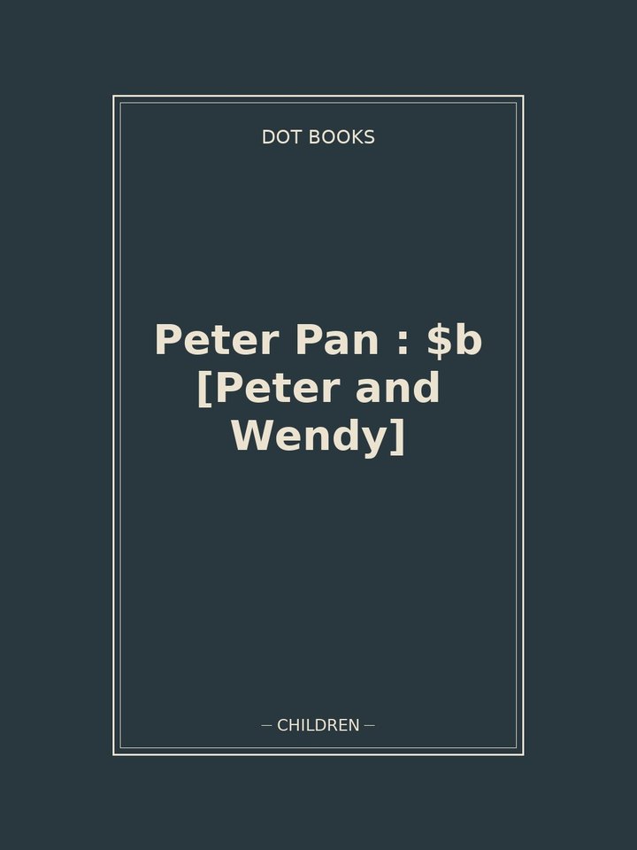 Peter Pan : $b [Peter and Wendy]: story poster