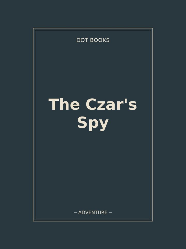 The Czar's Spy: story poster