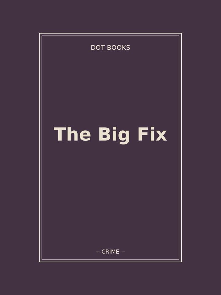 The Big Fix: story poster