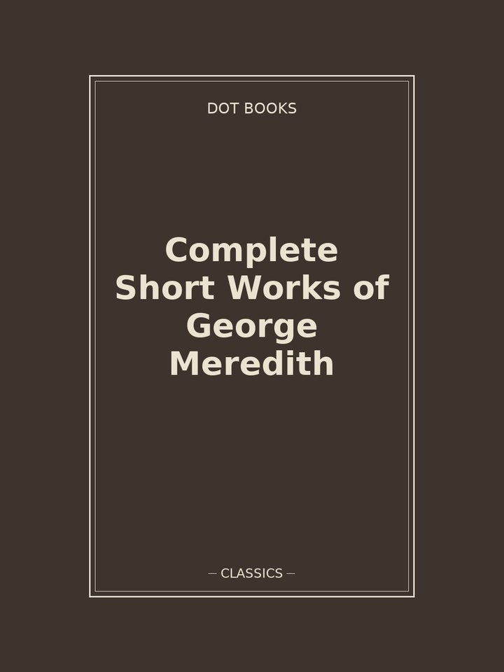Complete Short Works of George Meredith: story poster