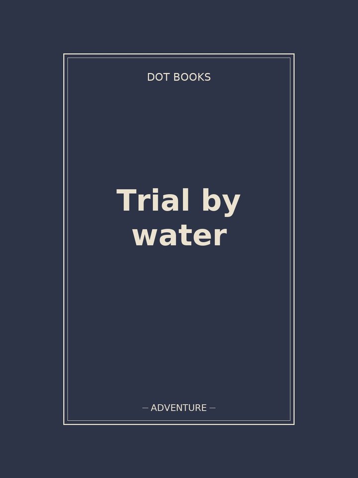Trial by water: story poster