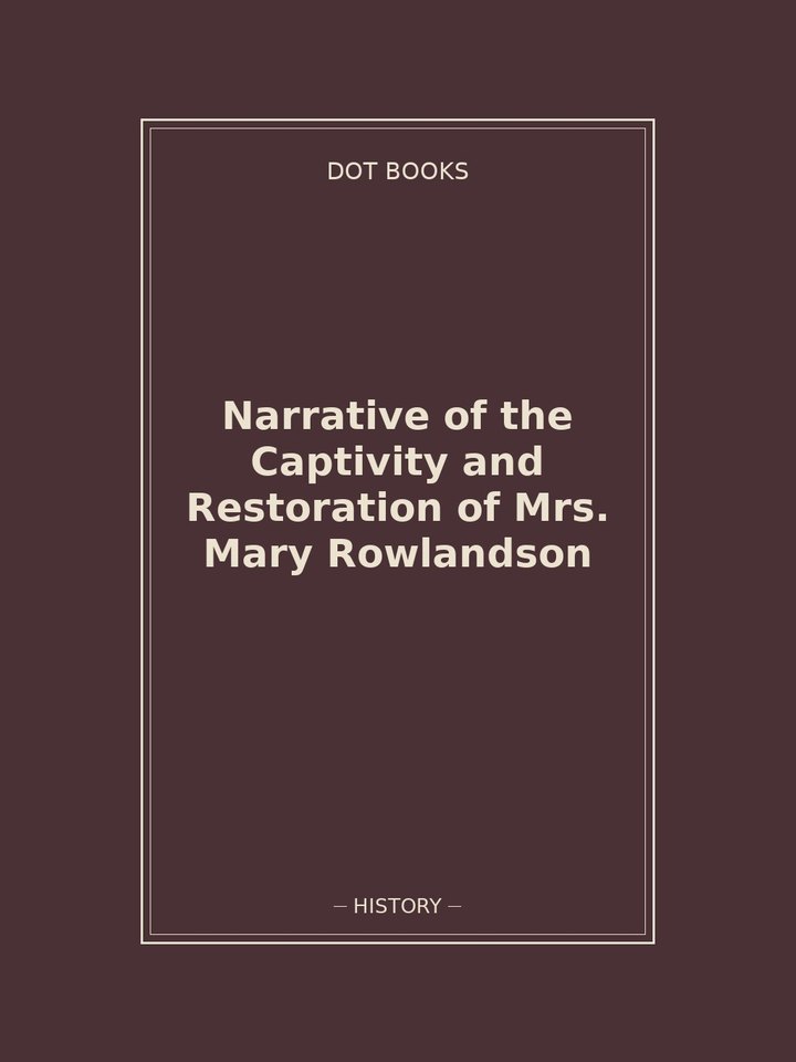 Narrative of the Captivity and Restoration of Mrs. Mary Rowlandson: story poster