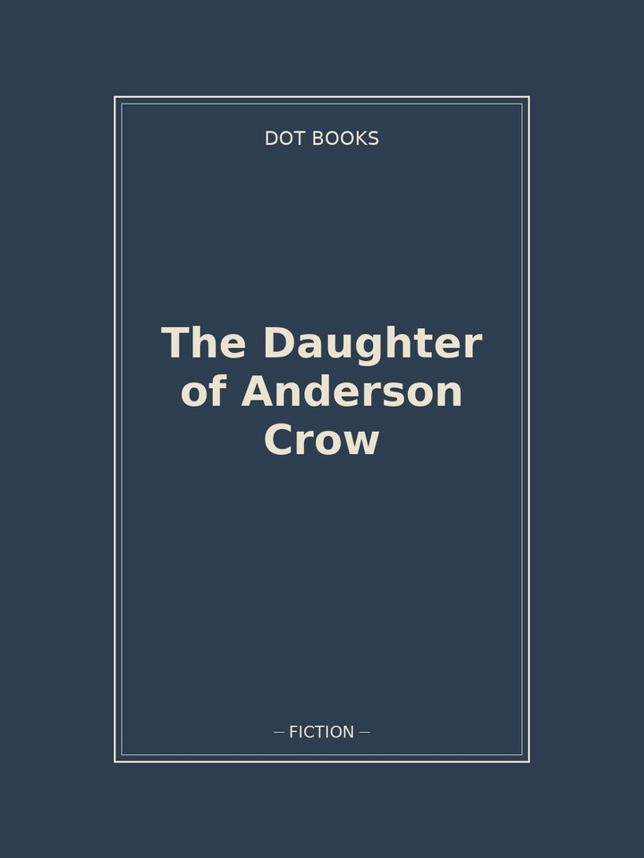 The Daughter of Anderson Crow