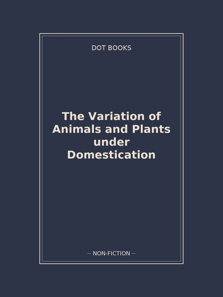 The Variation of Animals and Plants under Domestication: story poster