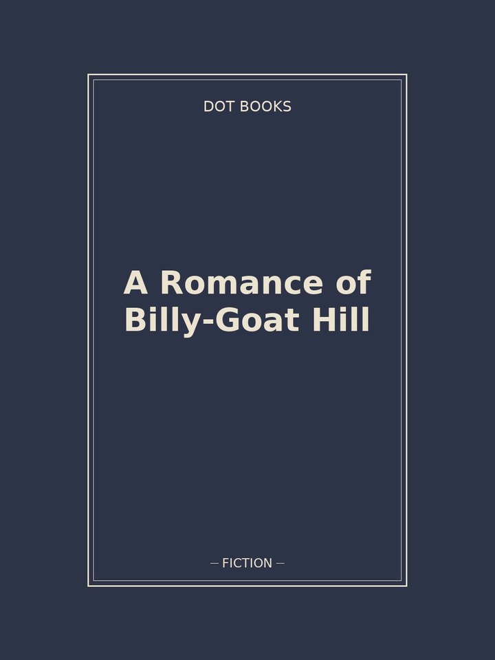 A Romance of Billy-Goat Hill: story poster