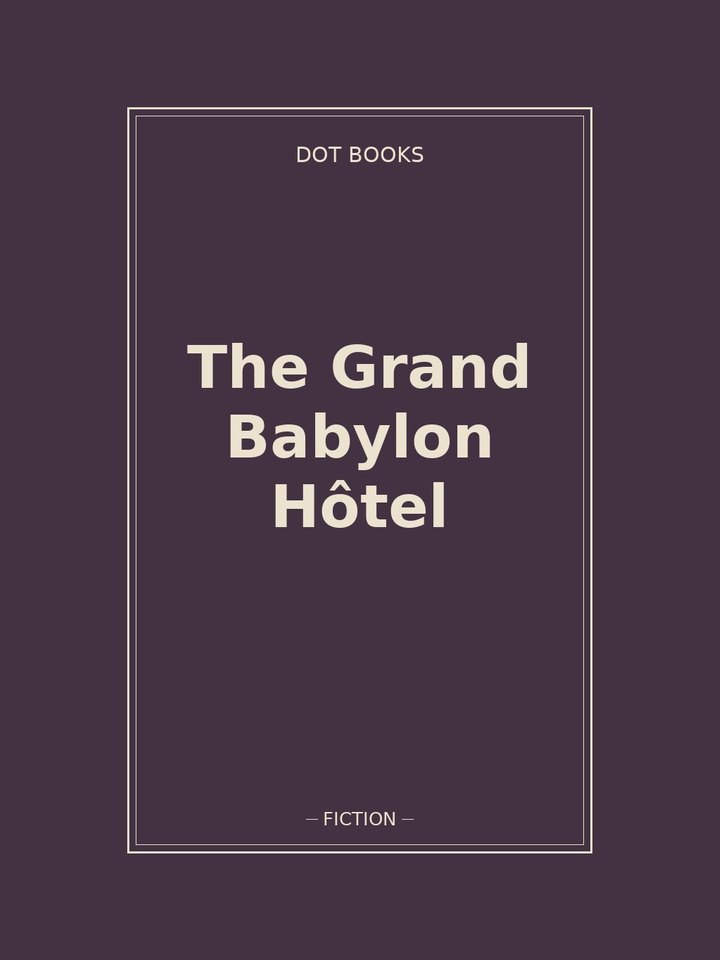 The Grand Babylon Hôtel: story poster