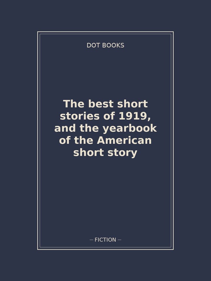 The best short stories of 1919, and the yearbook of the American short story: story poster