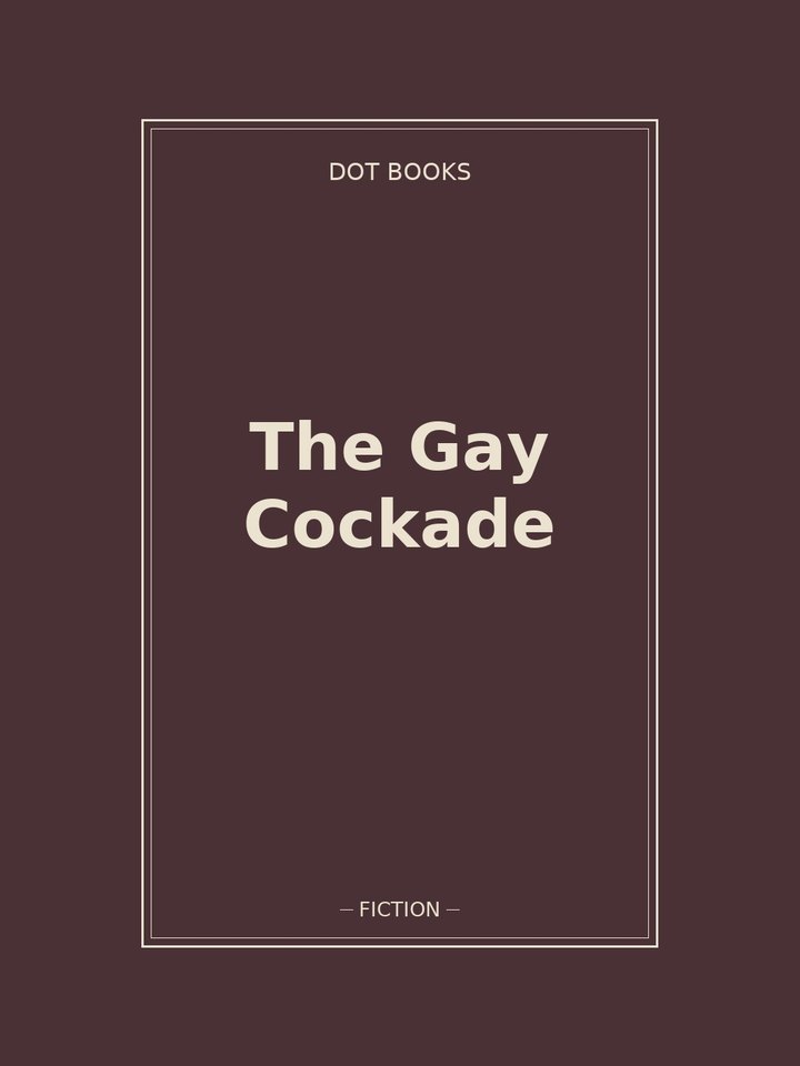 The Gay Cockade: story poster