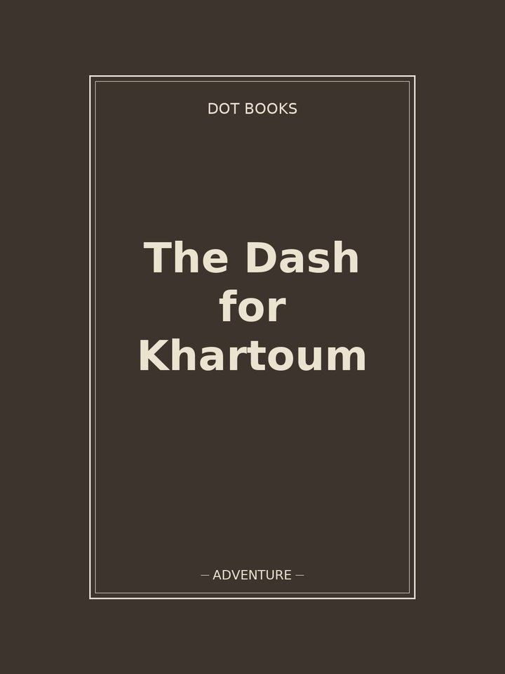 The Dash for Khartoum: story poster