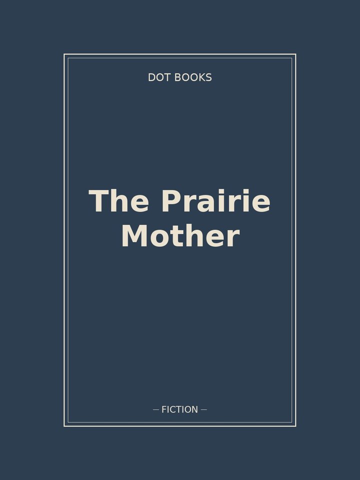 The Prairie Mother: story poster