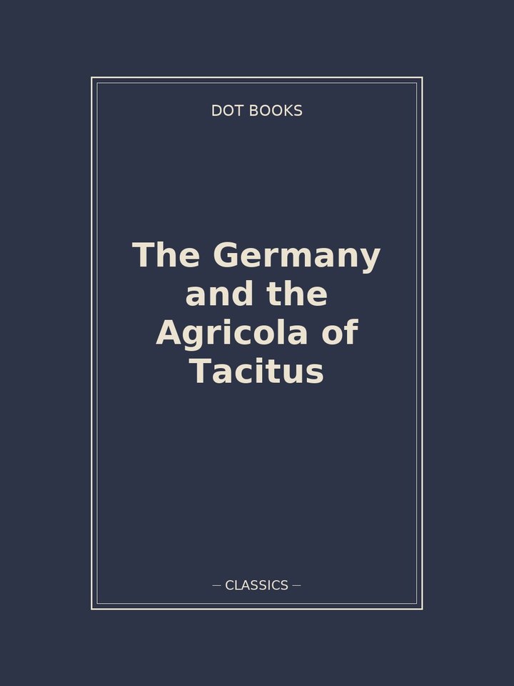 The Germany and the Agricola of Tacitus: story poster