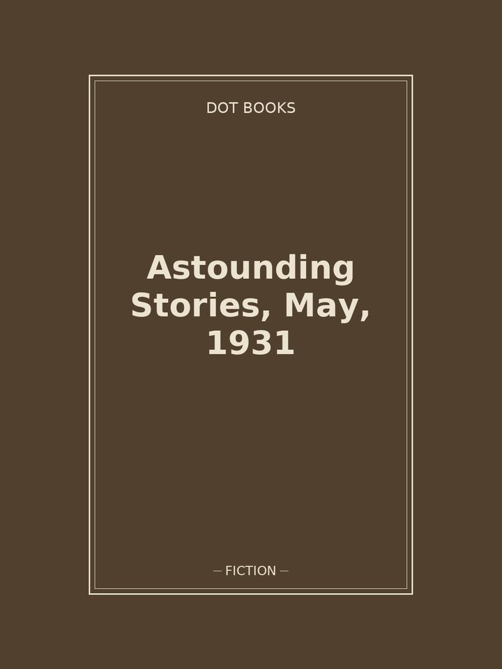 Astounding Stories, May, 1931: story poster
