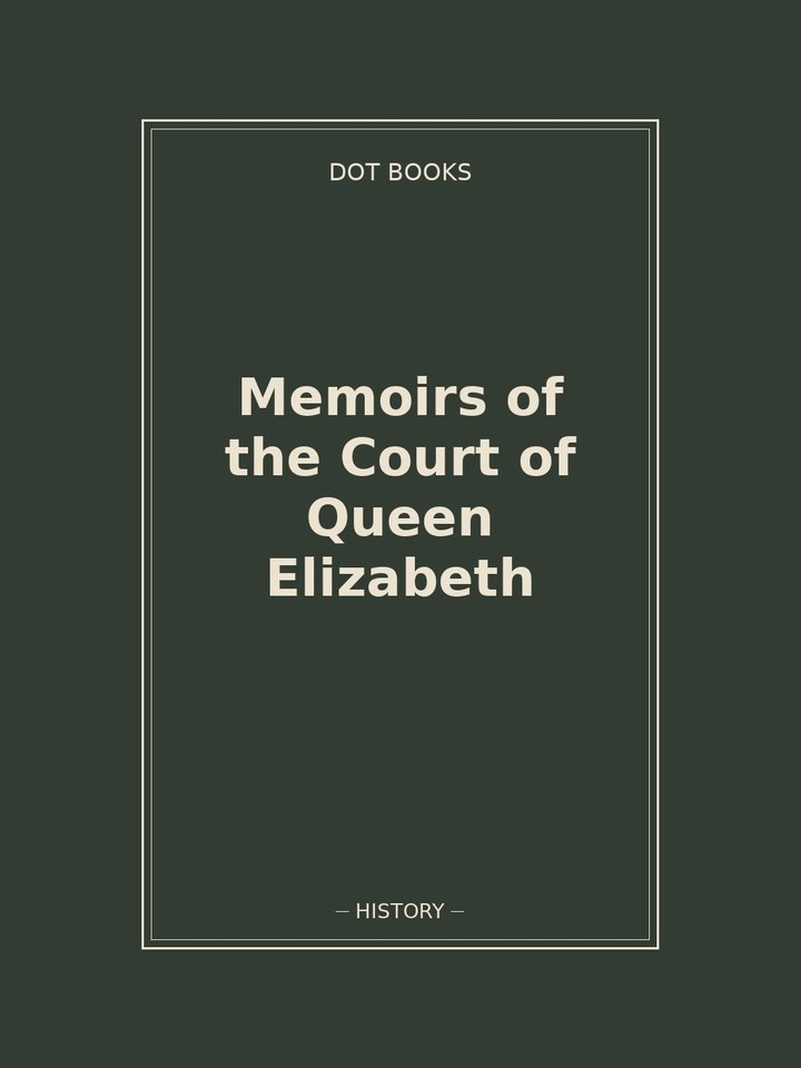 Memoirs of the Court of Queen Elizabeth: story poster