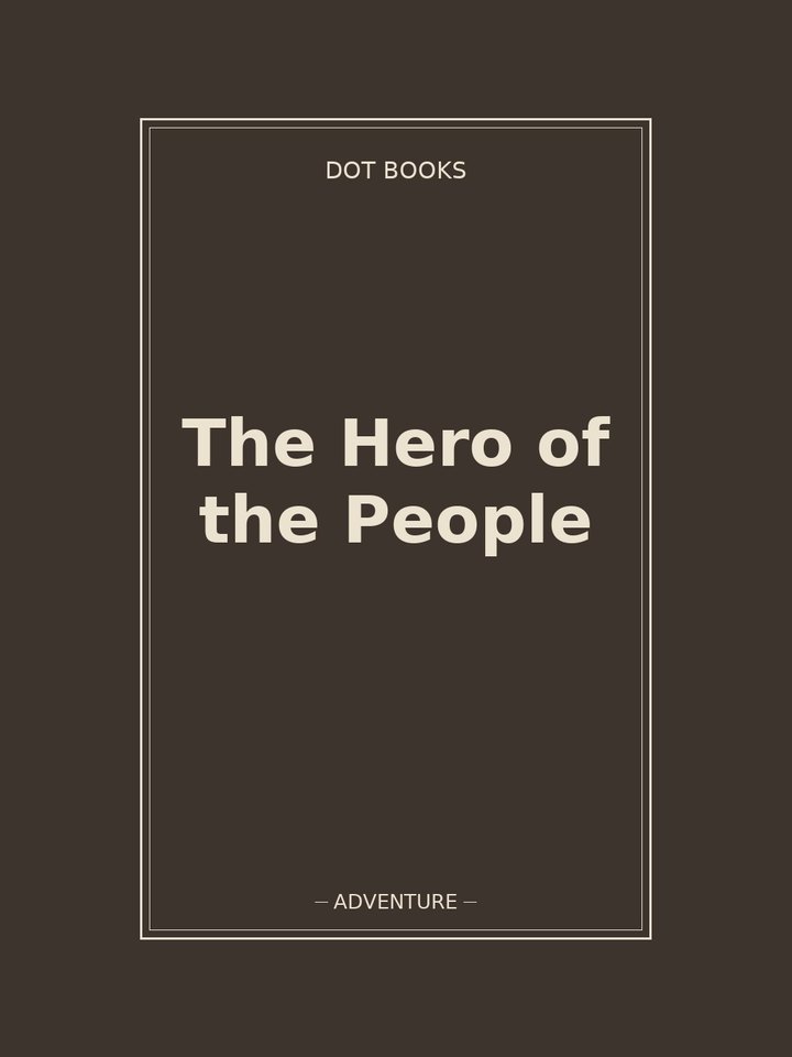 The Hero of the People: story poster