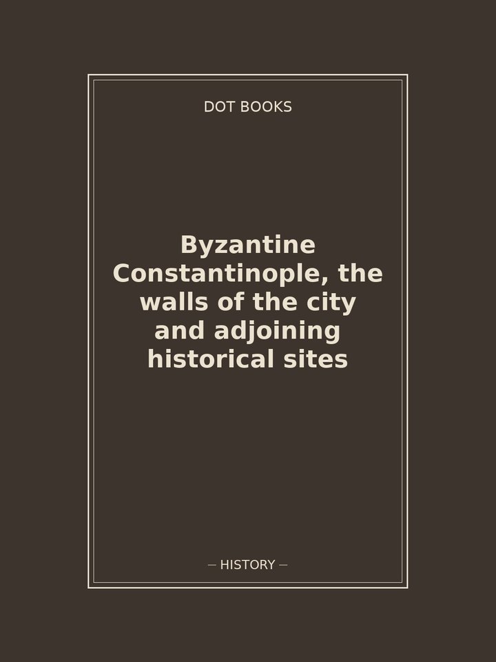 Byzantine Constantinople, the walls of the city and adjoining historical sites: story poster