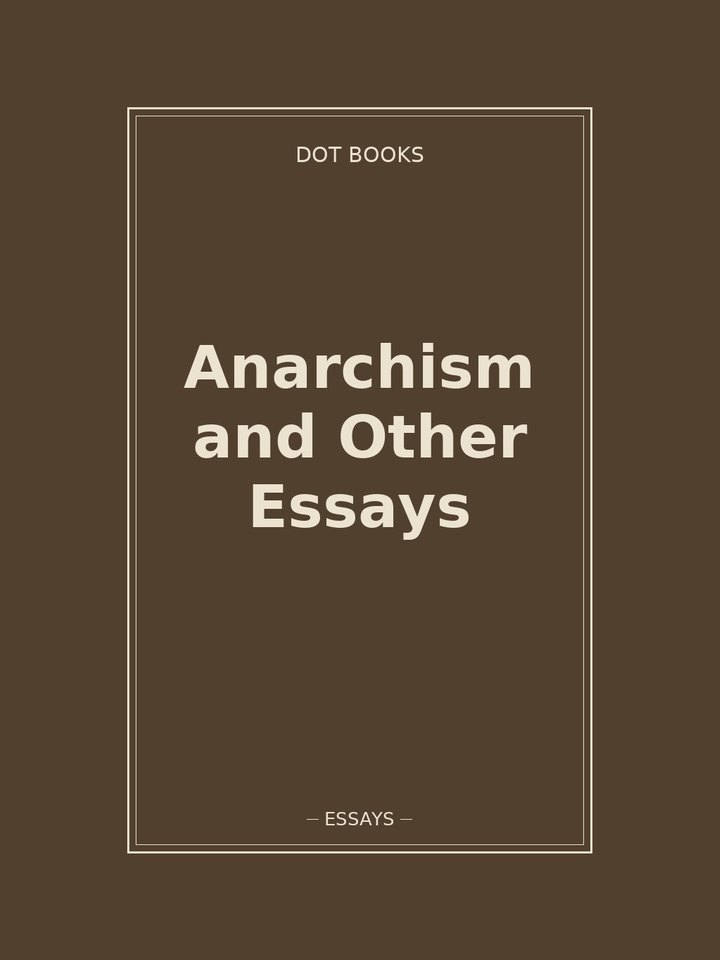 Anarchism and Other Essays: story poster