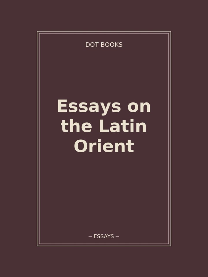 Essays on the Latin Orient: story poster